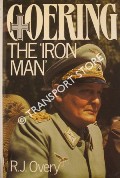 Book cover of Goering - The Iron Man by OVERY, R. J.